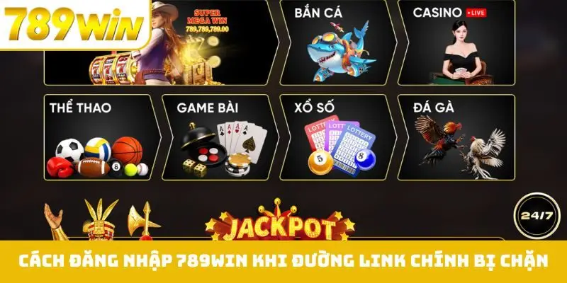 Cách đăng nhập 789WIN khi đường link chính bị chặn